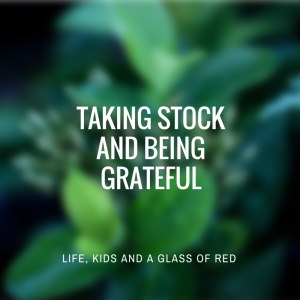 Taking stock and being grateful